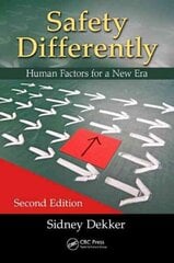 Safety Differently: Human Factors for a New Era, Second Edition 2nd edition цена и информация | Книги по экономике | 220.lv