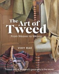 Art of Tweed: From Weaver to Wearer cena un informācija | Mākslas grāmatas | 220.lv