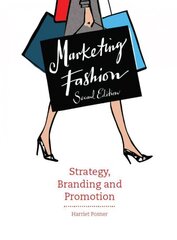 Marketing Fashion, Second edition: Strategy, Branding and Promotion 2nd edition cena un informācija | Ekonomikas grāmatas | 220.lv