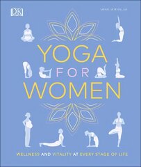 Yoga for Women: Wellness and Vitality at Every Stage of Life cena un informācija | Pašpalīdzības grāmatas | 220.lv