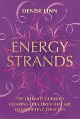 Energy Strands: The Ultimate Guide to Clearing the Cords That Are Constricting Your Life cena un informācija | Pašpalīdzības grāmatas | 220.lv