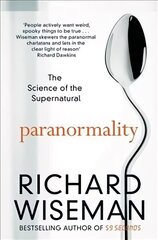 Paranormality: The Science of the Supernatural Main Market Ed. cena un informācija | Ekonomikas grāmatas | 220.lv