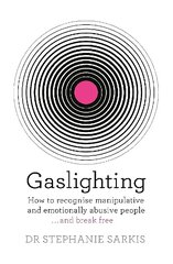Gaslighting: How to recognise manipulative and emotionally abusive people - and break free цена и информация | Самоучители | 220.lv