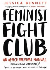 Feminist Fight Club: A Survival Manual For a Sexist Workplace cena un informācija | Pašpalīdzības grāmatas | 220.lv