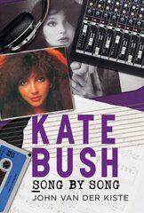 Kate Bush: Song by Song цена и информация | Книги об искусстве | 220.lv