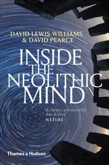 Inside the Neolithic Mind: Consciousness, Cosmos and the Realm of the Gods cena un informācija | Vēstures grāmatas | 220.lv