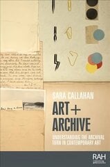 Art plus Archive: Understanding the Archival Turn in Contemporary Art cena un informācija | Mākslas grāmatas | 220.lv
