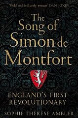Song of Simon de Montfort: England's First Revolutionary cena un informācija | Vēstures grāmatas | 220.lv