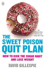 Sweet Poison Quit Plan: How to kick the sugar habit and lose weight fast цена и информация | Самоучители | 220.lv