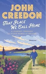 That Place We Call Home: A journey through the place names of Ireland cena un informācija | Vēstures grāmatas | 220.lv