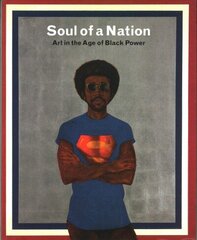 Soul of a Nation: Art in the Age of Black Power цена и информация | Книги об искусстве | 220.lv