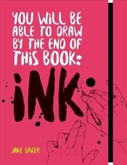 You Will Be Able to Draw by the End of this Book: Ink cena un informācija | Mākslas grāmatas | 220.lv