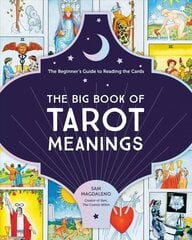 Big Book of Tarot Meanings: The Beginner's Guide to Reading the Cards цена и информация | Самоучители | 220.lv