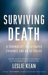 Surviving Death: A Journalist Investigates Evidence for an Afterlife cena un informācija | Pašpalīdzības grāmatas | 220.lv