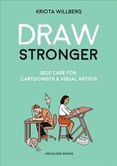 Draw Stronger: Self-Care For Cartoonists and Other Visual Artists cena un informācija | Pašpalīdzības grāmatas | 220.lv