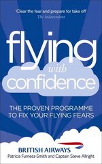 Flying with Confidence: The proven programme to fix your flying fears cena un informācija | Pašpalīdzības grāmatas | 220.lv