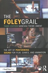 Foley Grail: The Art of Performing Sound for Film, Games, and Animation 3rd edition cena un informācija | Mākslas grāmatas | 220.lv