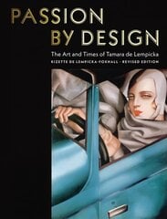 Passion by Design: The Art and Times of Tamara de Lempicka Revised ed. cena un informācija | Mākslas grāmatas | 220.lv
