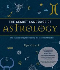 Secret Language of Astrology: The Illustrated Key to Unlocking the Secrets of the Stars цена и информация | Самоучители | 220.lv