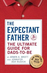 Expectant Father: The Ultimate Guide for Dads-to-Be 5th edition cena un informācija | Pašpalīdzības grāmatas | 220.lv