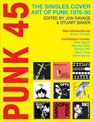Punk 45: The Singles Cover Art of Punk 1976-80 цена и информация | Книги об искусстве | 220.lv