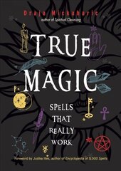 True Magic: Spells That Really Work cena un informācija | Pašpalīdzības grāmatas | 220.lv