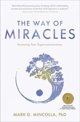 Way of Miracles: Accessing Your Superconsciousness cena un informācija | Pašpalīdzības grāmatas | 220.lv