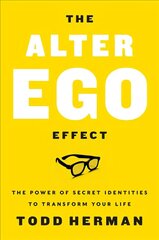 Alter Ego Effect: The Power of Secret Identities to Transform Your Life цена и информация | Самоучители | 220.lv