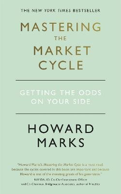 Mastering The Market Cycle: Getting the odds on your side cena un informācija | Pašpalīdzības grāmatas | 220.lv