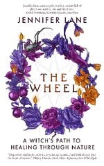 Wheel: A Witch's Path to Healing Through Nature 2nd New edition цена и информация | Самоучители | 220.lv