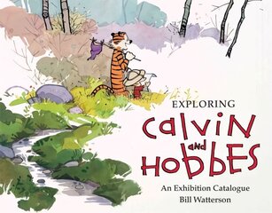 Exploring Calvin and Hobbes: An Exhibition Catalogue cena un informācija | Mākslas grāmatas | 220.lv