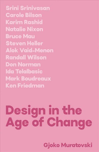 Design in the Age of Change цена и информация | Mākslas grāmatas | 220.lv