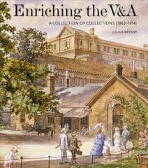 Enriching the V&A: A Collection of Collections (1862-1914) цена и информация | Книги об искусстве | 220.lv