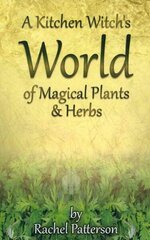 Kitchen Witch`s World of Magical Herbs & Plants, A цена и информация | Самоучители | 220.lv