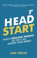 Head Start: Build a resilient mindset so you can achieve your goals cena un informācija | Pašpalīdzības grāmatas | 220.lv