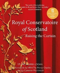 Royal Conservatoire of Scotland: Raising the Curtain cena un informācija | Mākslas grāmatas | 220.lv