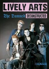 Lively Arts: The Damned Deconstructed цена и информация | Книги об искусстве | 220.lv