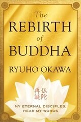 Rebirth of Buddha: My Eternal Disciples, Hear My Words cena un informācija | Pašpalīdzības grāmatas | 220.lv