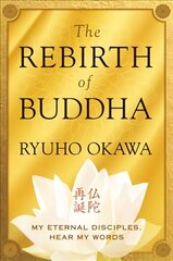 Rebirth of Buddha: My Eternal Disciples, Hear My Words cena un informācija | Pašpalīdzības grāmatas | 220.lv