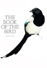 Book of the Bird: Birds in Art цена и информация | Книги об искусстве | 220.lv