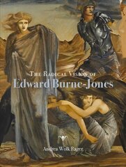 Radical Vision of Edward Burne-Jones cena un informācija | Mākslas grāmatas | 220.lv