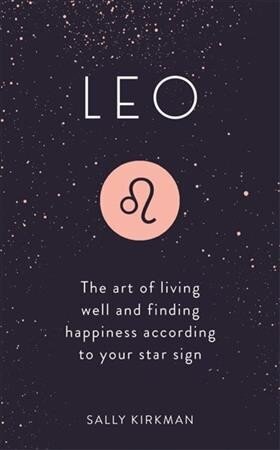 Leo: The Art of Living Well and Finding Happiness According to Your Star Sign cena un informācija | Pašpalīdzības grāmatas | 220.lv