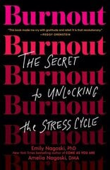 Burnout: The Secret to Unlocking the Stress Cycle cena un informācija | Pašpalīdzības grāmatas | 220.lv