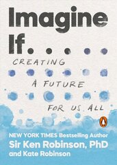 Imagine If . . .: Creating a Future for Us All цена и информация | Исторические книги | 220.lv