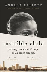 Invisible Child: Poverty, Survival & Hope in an American City (Pulitzer Prize Winner) cena un informācija | Sociālo zinātņu grāmatas | 220.lv