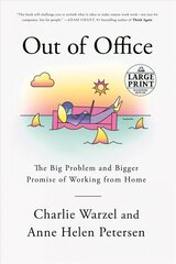 Out of Office: The Big Problem and Bigger Promise of Working from Home Large type / large print edition cena un informācija | Pašpalīdzības grāmatas | 220.lv