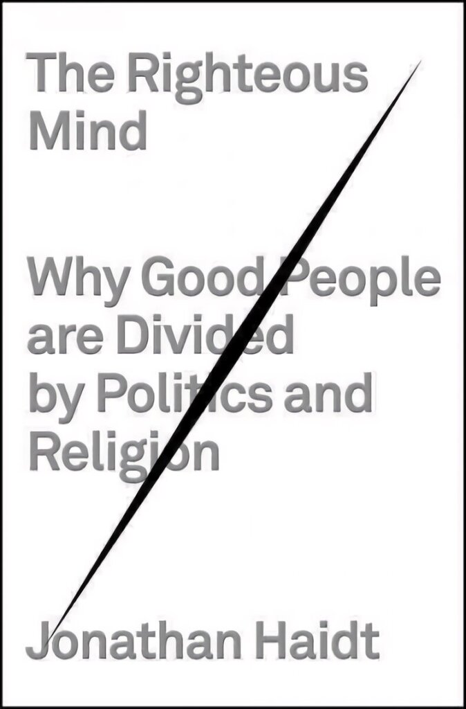Righteous Mind: Why Good People Are Divided by Politics and Religion цена и информация | Garīgā literatūra | 220.lv
