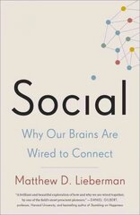 Social: Why Our Brains Are Wired to Connect cena un informācija | Sociālo zinātņu grāmatas | 220.lv