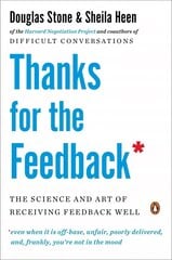 Thanks for the Feedback: The Science and Art of Receiving Feedback Well cena un informācija | Pašpalīdzības grāmatas | 220.lv