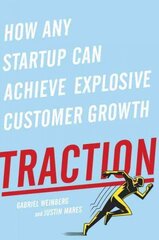 Traction: How Any Startup Can Achieve Explosive Customer Growth цена и информация | Книги по экономике | 220.lv